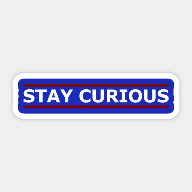 Stay Curious Sticker by kareemelk